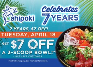 Ahipoki Restaurants Celebrate Seven Years with Seven Dollars Off a Poke Bowl and Double Reward Points for Customers