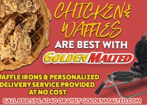 Chicken & Waffles are Best with Golden Malted – Waffle Irons & Personalized Delivery Service Provided at No Cost