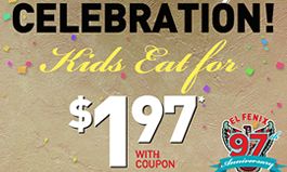 El Fenix Kicks Off 97th Anniversary Celebration with $1.97 Kids Deal
