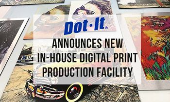 Dot It Announces New In-House Digital Print Production Facility