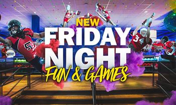 Main Event Entertainment Launches Friday Night FUN and Games