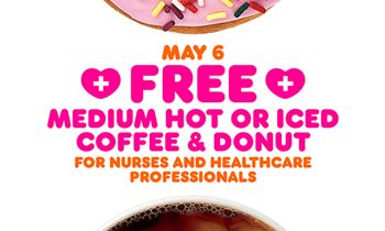 Thank You, Healthcare Heroes: Dunkin’ to Offer All Healthcare Workers a Free Coffee and Donut on National Nurses Day, May 6