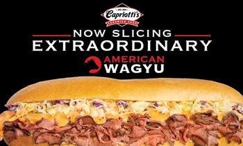 Doubling Down on Extraordinary, Capriotti’s Brings Fans Snake River Farms American Wagyu Beef