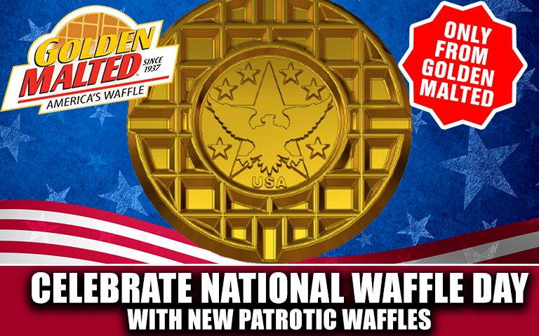 Celebrate National Waffle Day with Patriotic Waffles - Only from Golden Malted Celebrate National Waffle Day with Patriotic Waffles - Only from Golden Malted