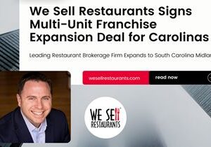 We Sell Restaurants Signs Multi-Unit Franchise Expansion Deal for Carolinas