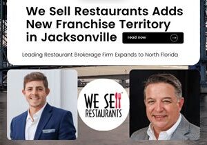 We Sell Restaurants Adds New Franchise Territory in Jacksonville