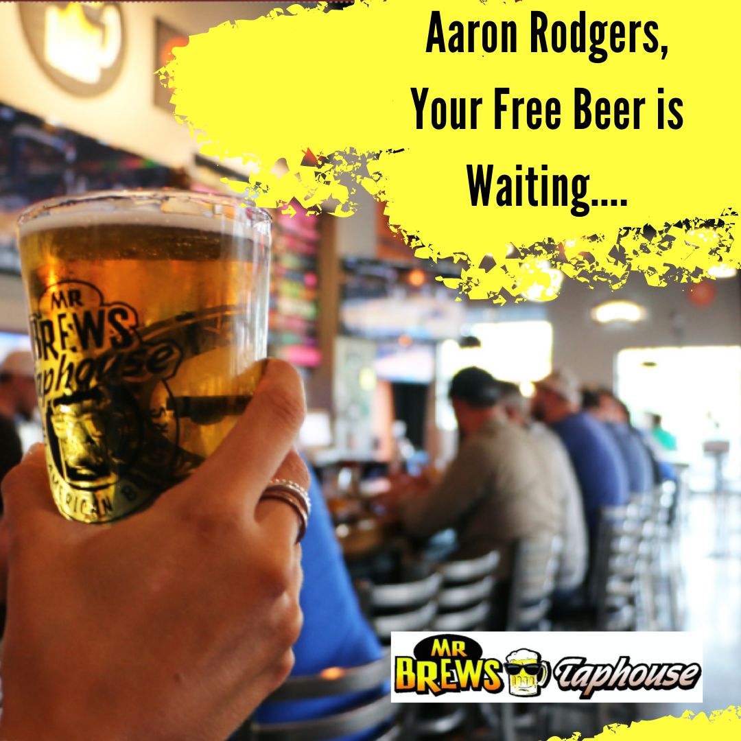 Mr Brews Taphouse Ready to Fulfill Lifetime Offer to Aaron Rodgers Mr Brews Taphouse Ready to Fulfill Lifetime Offer to Aaron Rodgers