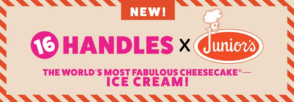 16 Handles Partners With Junior's To Create the World's Most Fabulous Cheesecake Ice Cream 16 Handles Partners With Junior's To Create the World's Most Fabulous Cheesecake Ice Cream