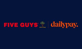 Five Guys Franchisees Partners With DailyPay to Support QSR Employees' Wellbeing Five Guys Franchisees Partners With DailyPay to Support QSR Employees' Wellbeing