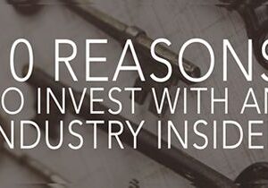 10 Reasons to Invest with an Industry Insider