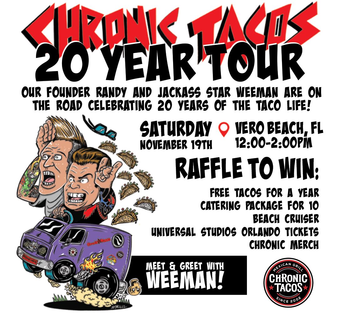 Chronic Tacos Makes a Stop at Vero Beach Location To Celebrate Their 20th Anniversary Tour Chronic Tacos Makes a Stop at Vero Beach Location To Celebrate Their 20th Anniversary Tour