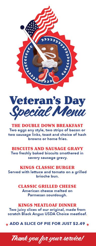 Kings Family Restaurant Will Be Celebrating Veterans Day, Friday, November 11th With a Free Meal for Veterans and Active Military Members Kings Family Restaurant Will Be Celebrating Veterans Day, Friday, November 11th With a Free Meal for Veterans and Active Military Members