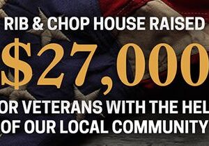 Rib & Chop House Veteran’s Day Program Raises $27,000 to Support Local Veteran Associations Across the Country