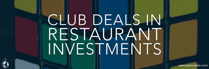 The Art of the (Club) Deal: An Alternative for Restaurant Investing