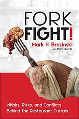 FORKFIGHT! 45 Years of Mark Brezinski's Restaurant Career Released in his New Tell-All Book
