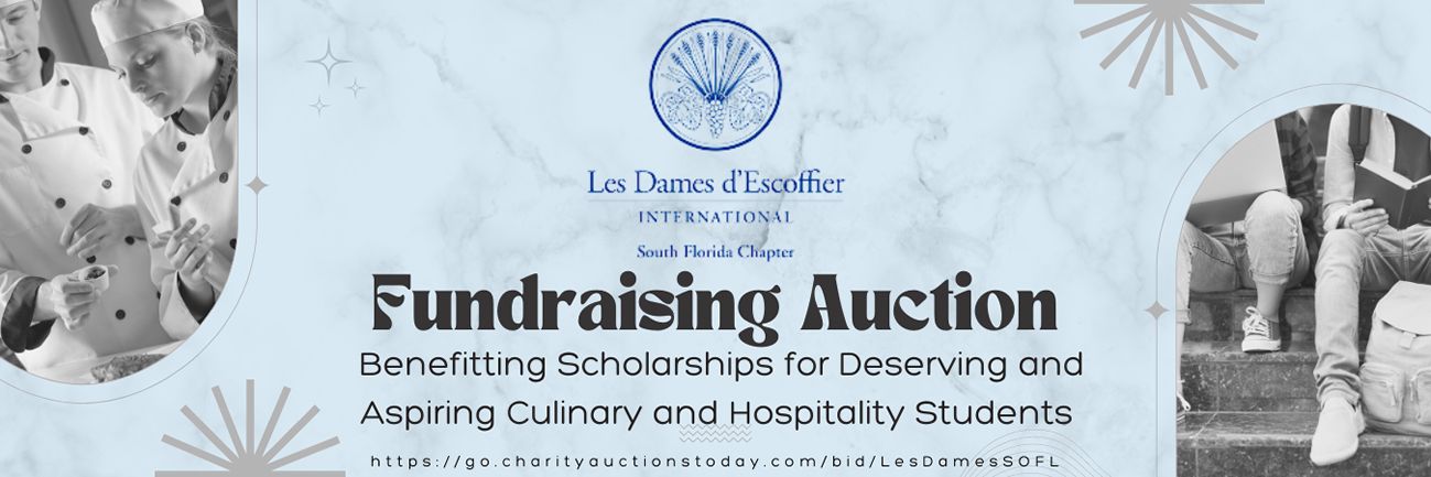 Les Dames d'Escoffier of South Florida Chapter Hosts Inaugural Online Silent Auction to Support Culinary Scholarships Les Dames d'Escoffier of South Florida Chapter Hosts Inaugural Online Silent Auction to Support Culinary Scholarships