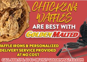 Chicken & Waffles are Best with Golden Malted – Waffle Irons & Personalized Delivery Service Provided at No Cost