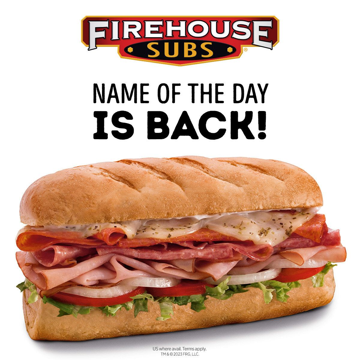Firehouse Subs Gives Free Sub with Any Purchase if You Have the Name of the Day Firehouse Subs Gives Free Sub with Any Purchase if You Have the Name of the Day