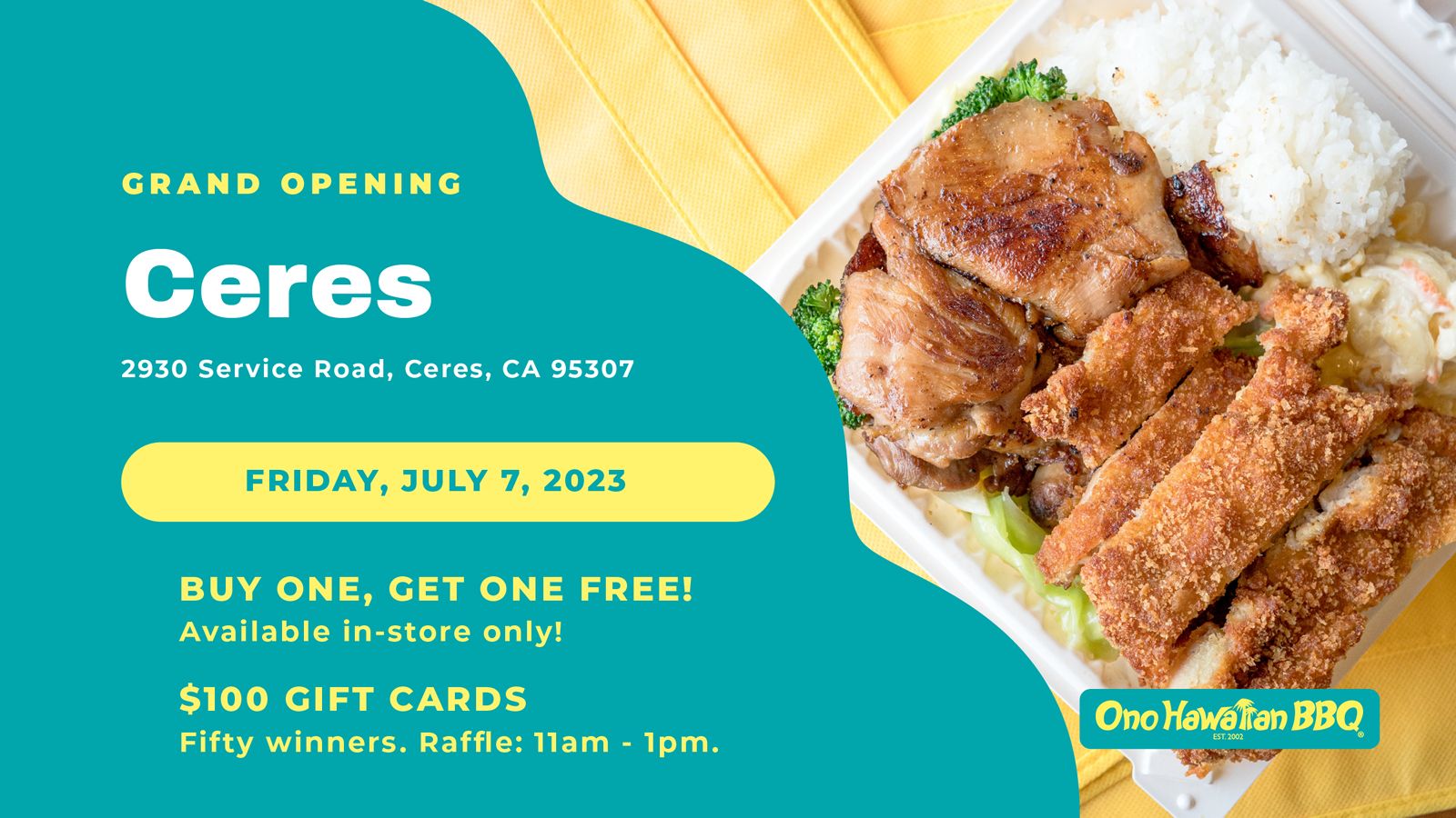 Ono Hawaiian BBQ Expands Central Valley Footprint with Ceres, California Grand Opening Ono Hawaiian BBQ Expands Central Valley Footprint with Ceres, California Grand Opening