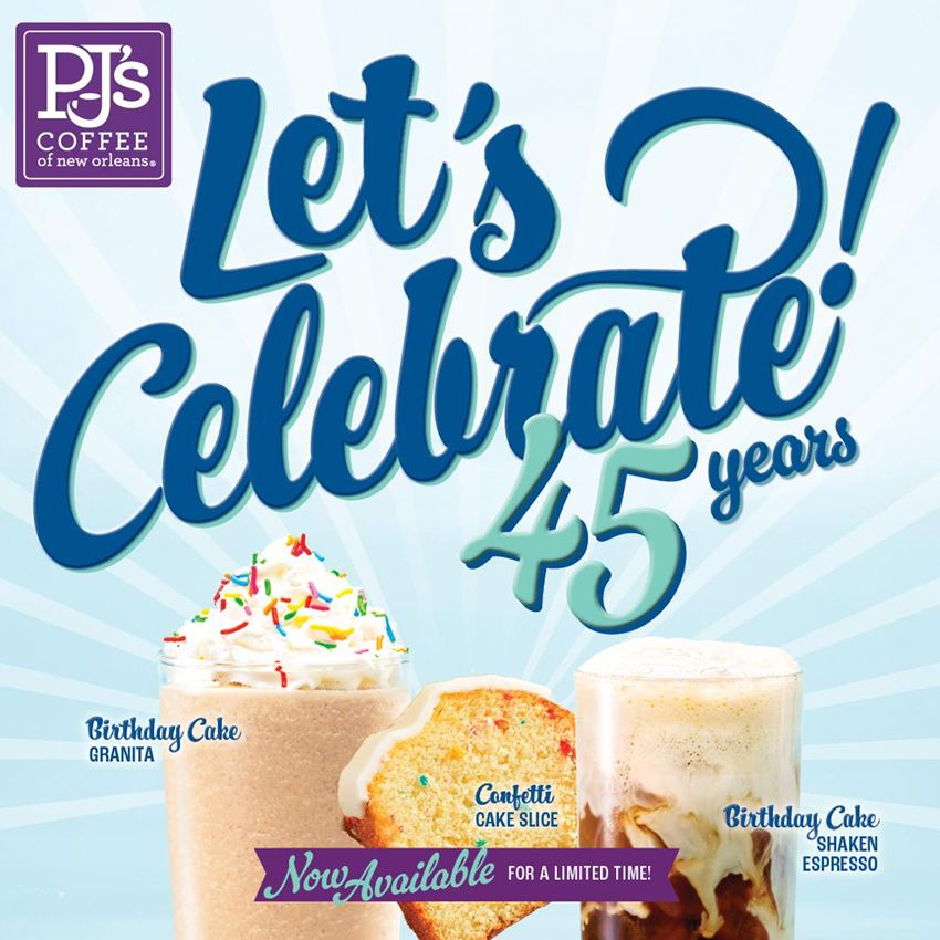 PJ's Coffee Invites Fans to Celebrate 45 Years with a Sip or Slice of Birthday Cake PJ's Coffee Invites Fans to Celebrate 45 Years with a Sip or Slice of Birthday Cake