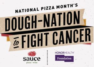 Sauce Pizza & Wine Celebrate’s National Pizza Month With Dough-Nation To Fight Cancer