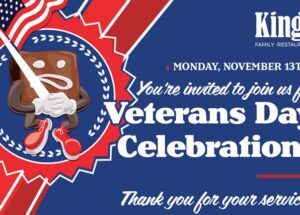 Kings Family Restaurant Will Be Celebrating Veterans Day, Monday, November 13th With a Free Meal for Veterans and Active Military Members