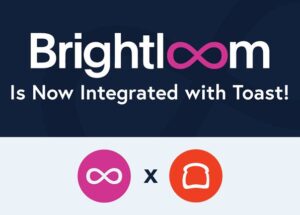 Brightloom Announces a New Integration With the Toast Platform