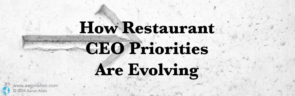 How Restaurant CEO Priorities Are Evolving