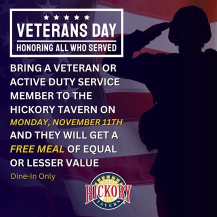 Hickory Tavern Will Honor Veterans and Troops With a Free Meal on Veterans Day Hickory Tavern Will Honor Veterans and Troops With a Free Meal on Veterans Day