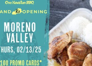 Ono Hawaiian BBQ Celebrates Grand Re-Opening of Moreno Valley Location