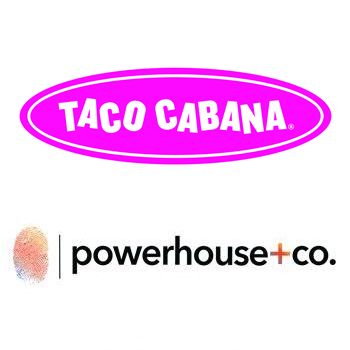 Powerhouse+Co. Proudly Adds Taco Cabana To Growing Portfolio of Restaurant Clients Powerhouse+Co. Proudly Adds Taco Cabana To Growing Portfolio of Restaurant Clients