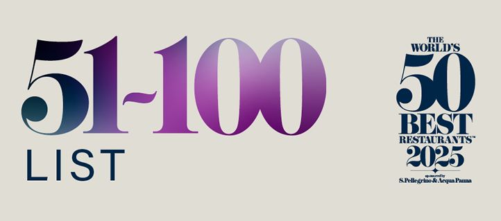 The World's 50 Best Restaurants Announces the 51-100 List for 2025 The World's 50 Best Restaurants Announces the 51-100 List for 2025