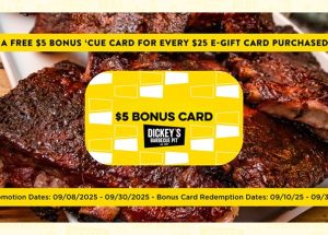 Get a $5 Bonus ‘Cue Card with $25 Dickey’s e-Gift
