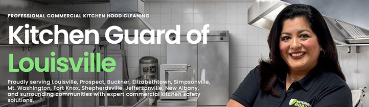 Local Entrepreneur Brings Kitchen Guard to Louisville, Protecting the Heart of the City's Dining Scene Local Entrepreneur Brings Kitchen Guard to Louisville, Protecting the Heart of the City's Dining Scene
