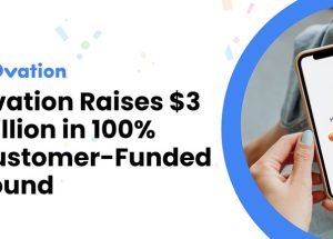 Ovation Raises $3 Million in 100% Customer-Funded Round