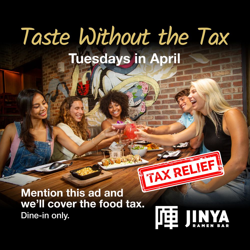 JINYA Ramen Bar Serves Up "Taste Without the Tax" Every Tuesday in April JINYA Ramen Bar Serves Up "Taste Without the Tax" Every Tuesday in April