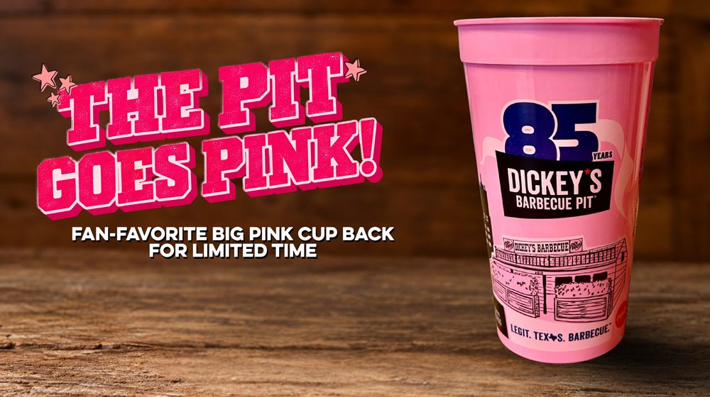 The Pit Goes Pink! Dickey's Barbecue Pit Brings Back Fan-Favorite Big Pink Cup Nationwide The Pit Goes Pink! Dickey's Barbecue Pit Brings Back Fan-Favorite Big Pink Cup Nationwide